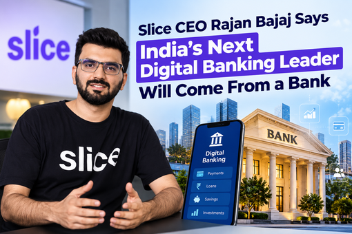 Slice CEO Rajan Bajaj Says India's Next Digital Banking Leader Will Come From a Bank