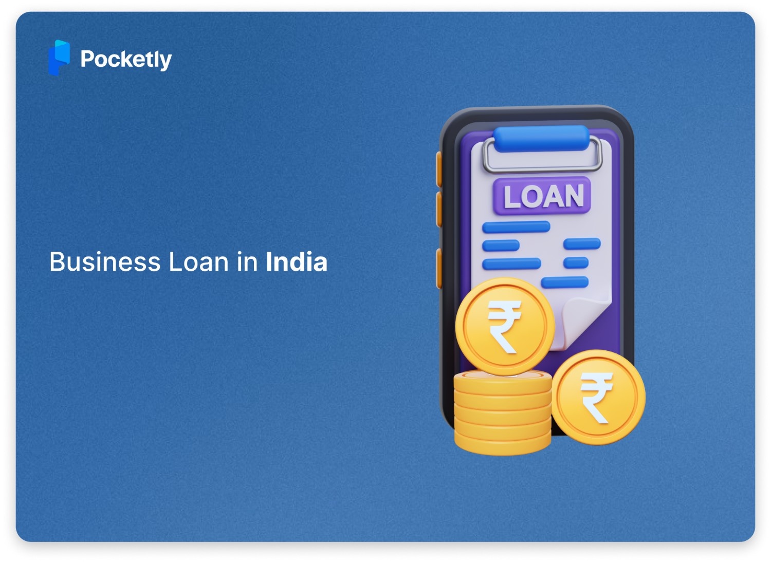 How to Take a Business Loan in India: Step-by-Step Guide for 2026
