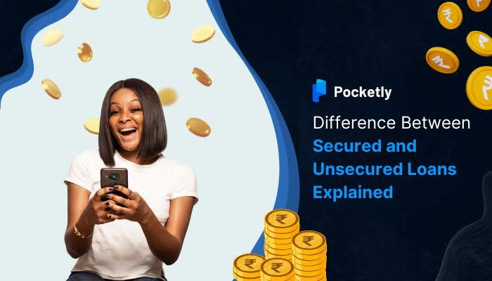 Difference Between Secured and Unsecured Loans Explained
