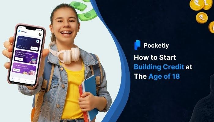 How to Start Building Credit at The Age of 18 How to Start Building Credit at The Age of 18