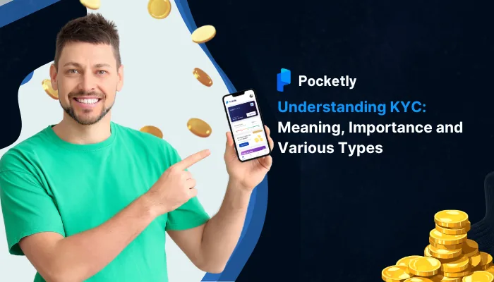 Understanding KYC: Meaning, Importance and Various Types