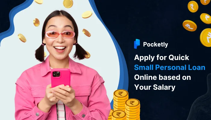 Apply for Quick Small Personal Loan Online based on Your Salary