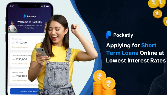 Applying for Short-Term Loans Online at Lowest Interest Rates