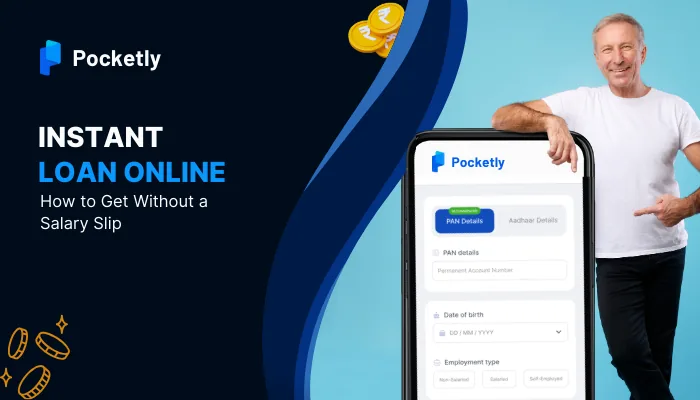 Instant Loan Online: How to Get Without a Salary Slip