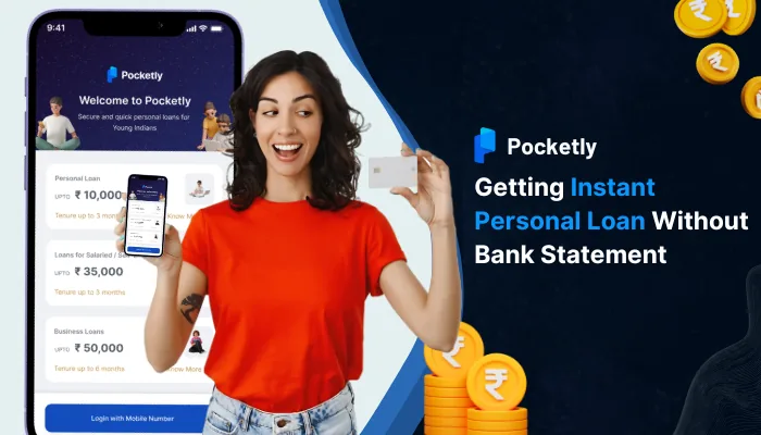 Getting Instant Personal Loan Without Bank Statement