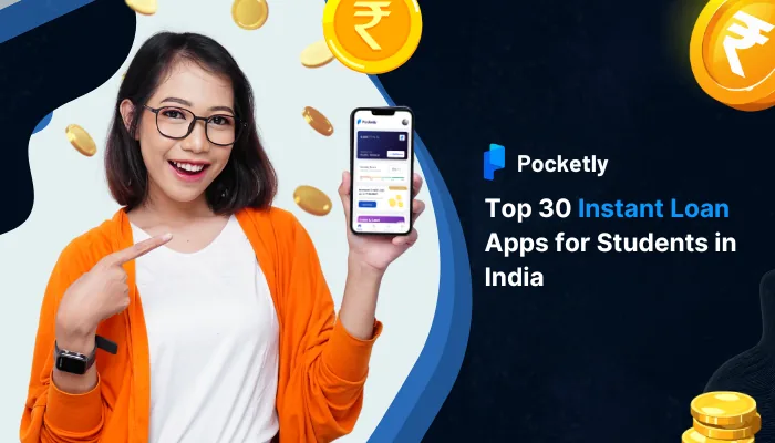 Top 30 Instant Loan Apps for Students in India