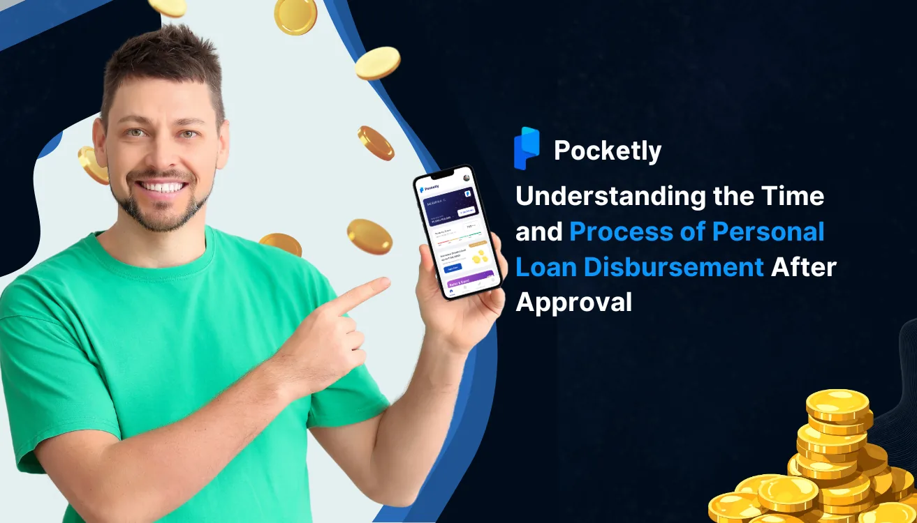 Understanding the Time and Process of Personal Loan Disbursement After Approval