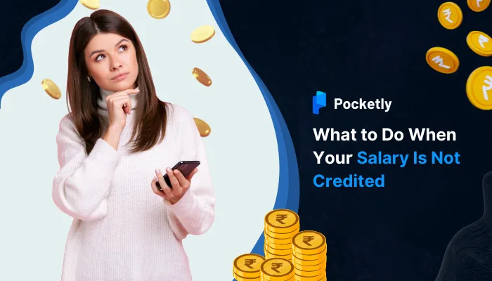 What to Do When Your Salary Is Not Credited