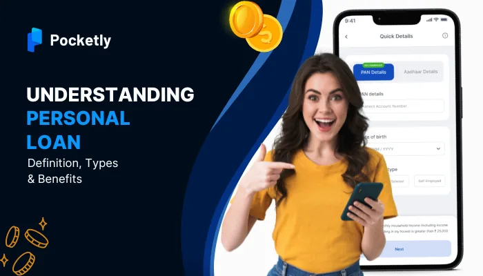 Understanding Personal Loan: Definition, Types, and Benefits