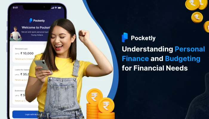 Understanding Personal Finance and Budgeting for Financial Needs