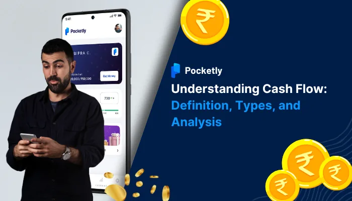 Understanding Cash Flow: Definition, Types, and Analysis