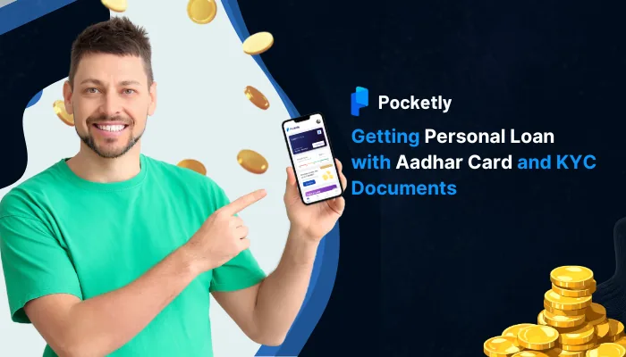Getting Personal Loan with Aadhar Card and KYC Documents