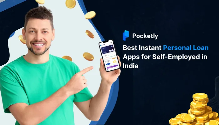 Best Instant Personal Loan Apps for Self-Employed in India