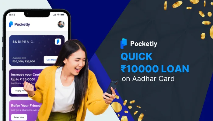 Availing Quick ₹10000 Loan on Aadhar Card: Easy Process