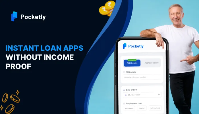 Top 30 Instant Loan Apps Without Income Proof in India