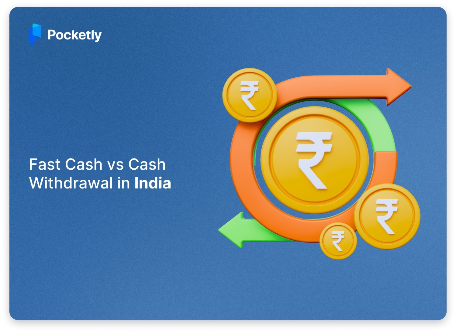 Fast Cash vs Cash Withdrawal in India: Smart Ways to Get Quick Funds