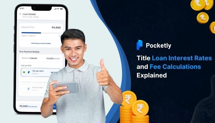 Title Loan Interest Rates and Fee Calculations Explained