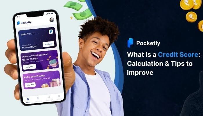 What Is a Credit Score: Calculation & Tips to Improve