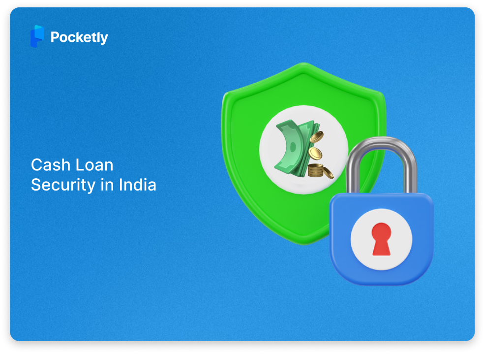 Cash Loan Security in India (2026 Guide to Safe Borrowing)