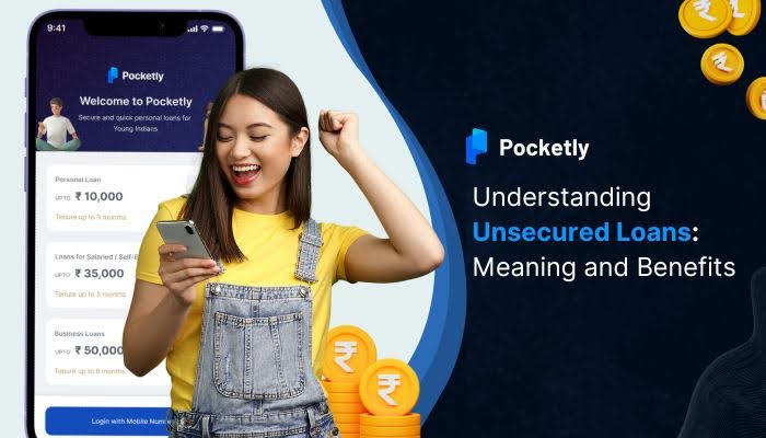 Understanding Unsecured Loans: Meaning and Benefits
