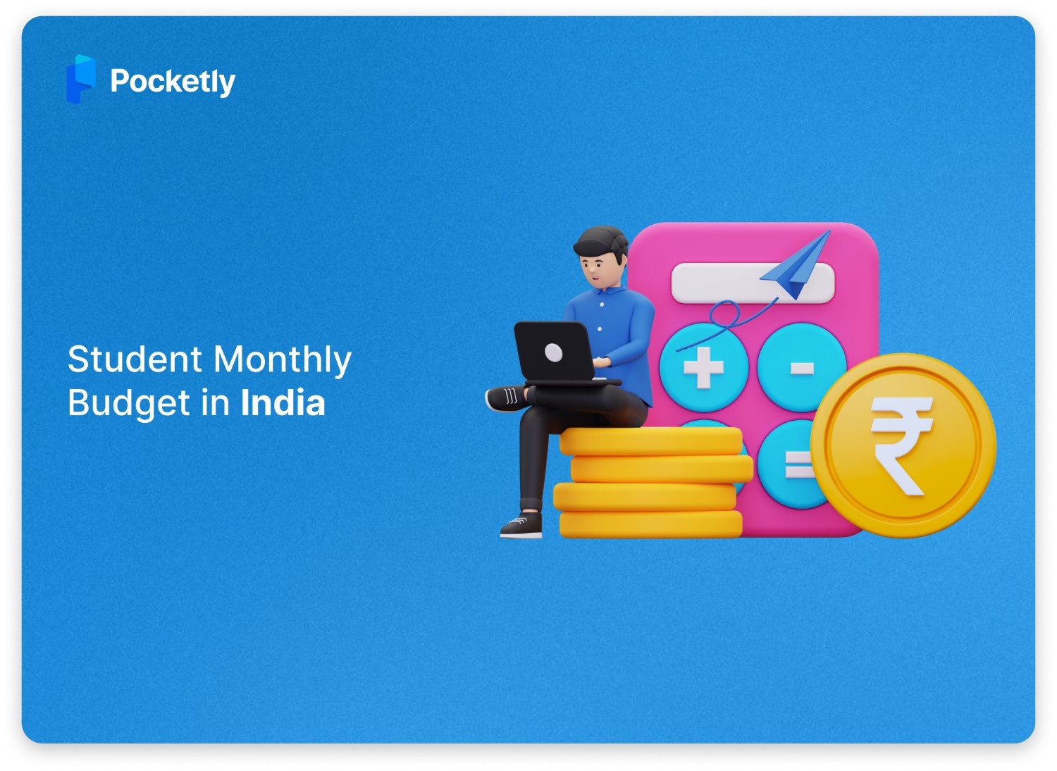 Student Monthly Budget in India 2026: 10 Proven Tips