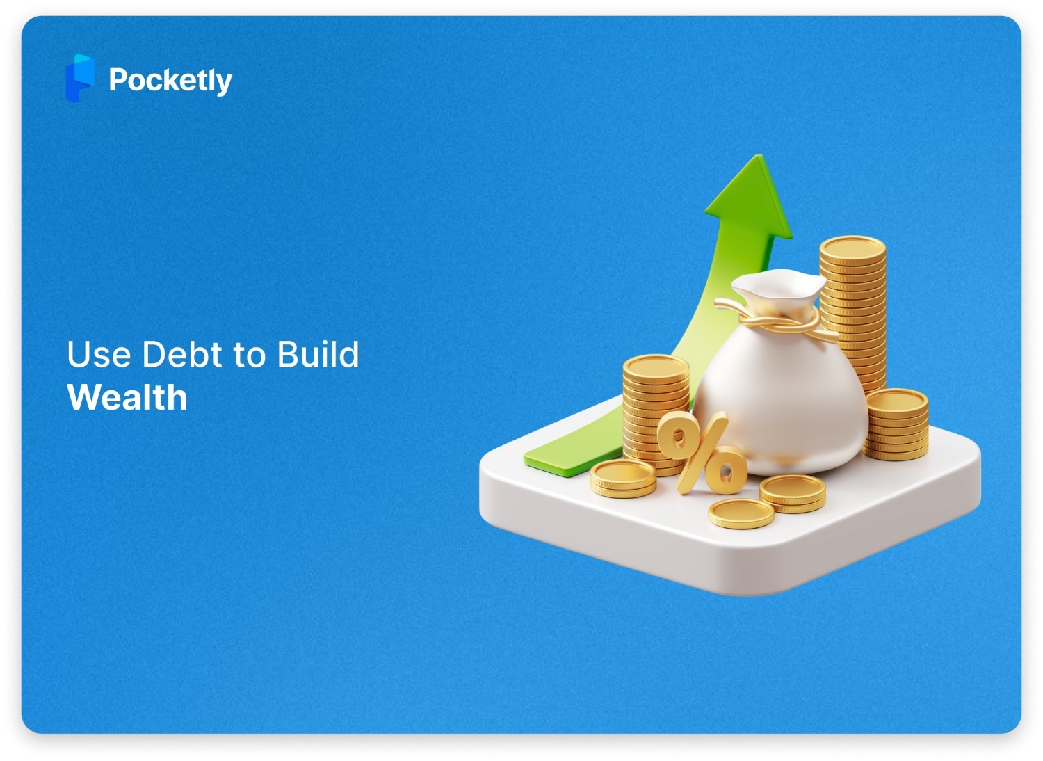 How to Use Debt to Build Wealth That Actually Works in 2026