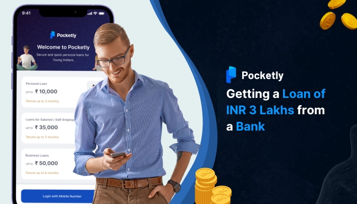 Getting a Loan of INR 3 Lakhs from a Bank